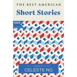 The Best American Short Stories 2025 -- Celeste Ng